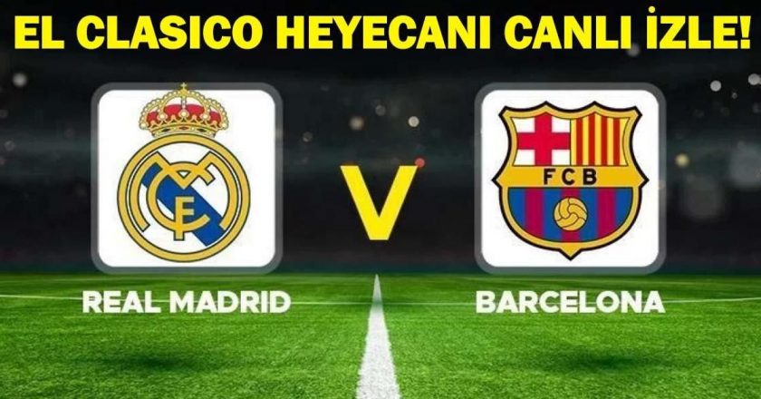 Barcelona-Real Madrid maçı şifresiz mi? CANLI TAKİP EKRANI!