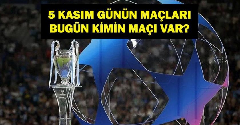 Bugün Hangi Maçlar Var? Şampiyonlar Ligi Ajax Galatasaray Maçı Hangi Kanalda, Saat Kaçta? İşte 5 Kasım Günün Maçları…